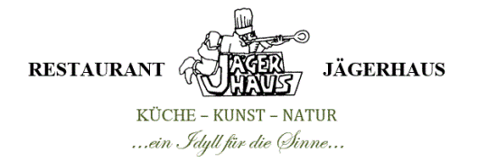 Restaurant Jägerhaus -Küche…Kunst…Natur - Ein Idyll für die Sinne